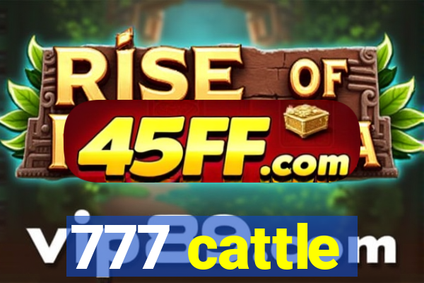 777 cattle